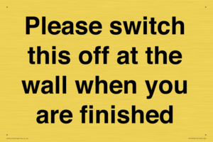 Please switch this off at the wall when you are finished